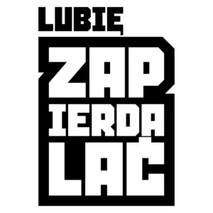 Naklejka Lubię zapierdalać