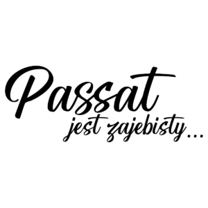 Naklejka Passat jest zajebisty