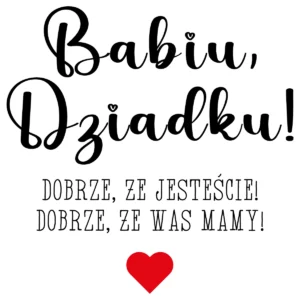 Naklejka dobrze że was mamy prezent dla babci i dziadka W63