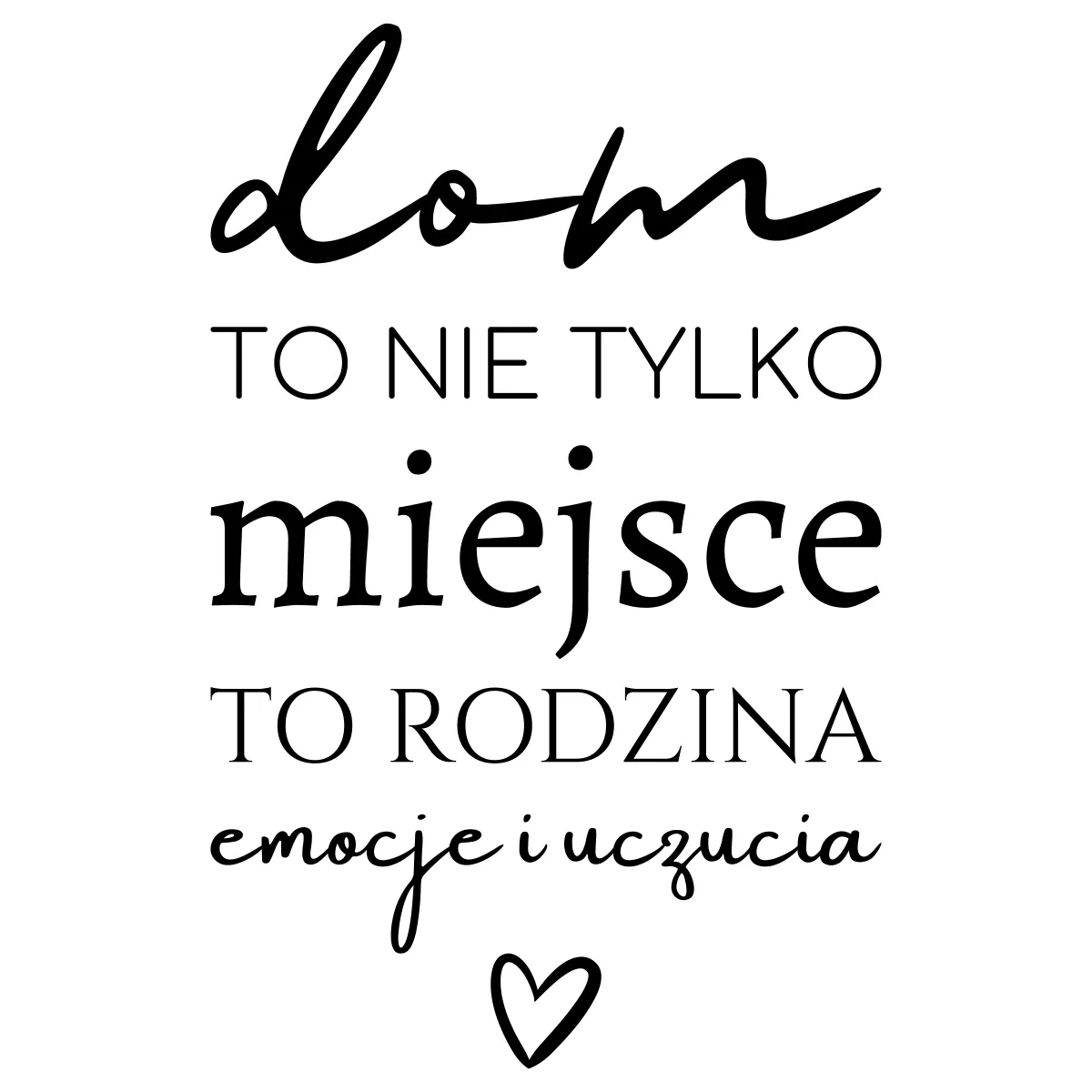 Naklejka Dom to nie tylko miejsce W11