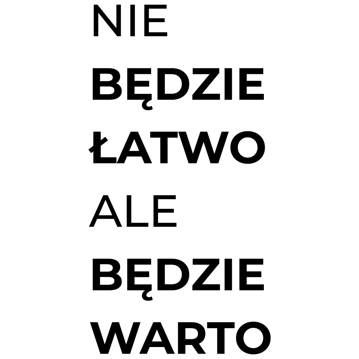 Naklejka Nie będzie łatwo ale będzie warto W39