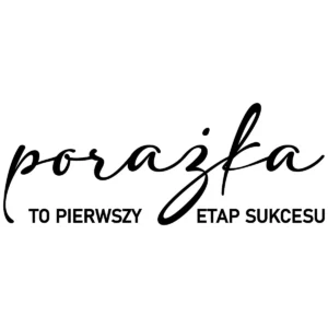 Naklejka Porażka to pierwszy etap sukcesu W47