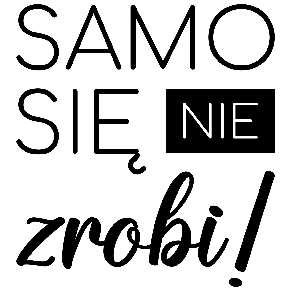 Naklejka Samo się nie zrobi W54