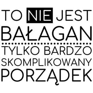 Naklejka To nie jest bałagan W38