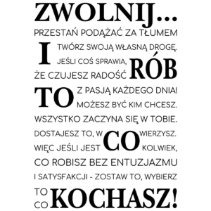 Naklejka Zwolnij i rób to co kochasz W42