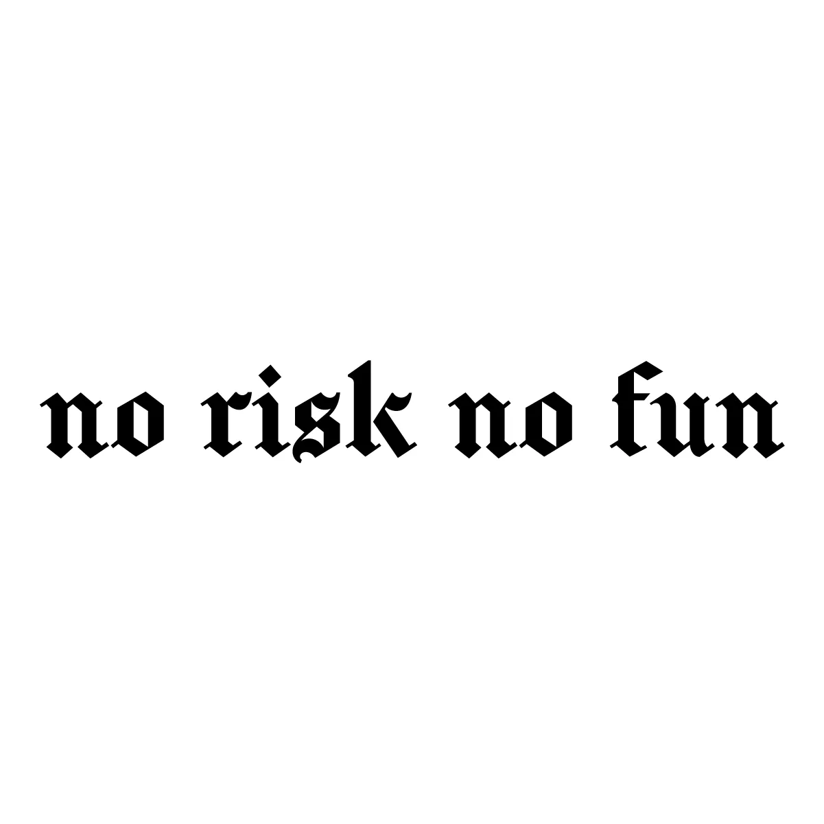 Naklejka no risk no fun
